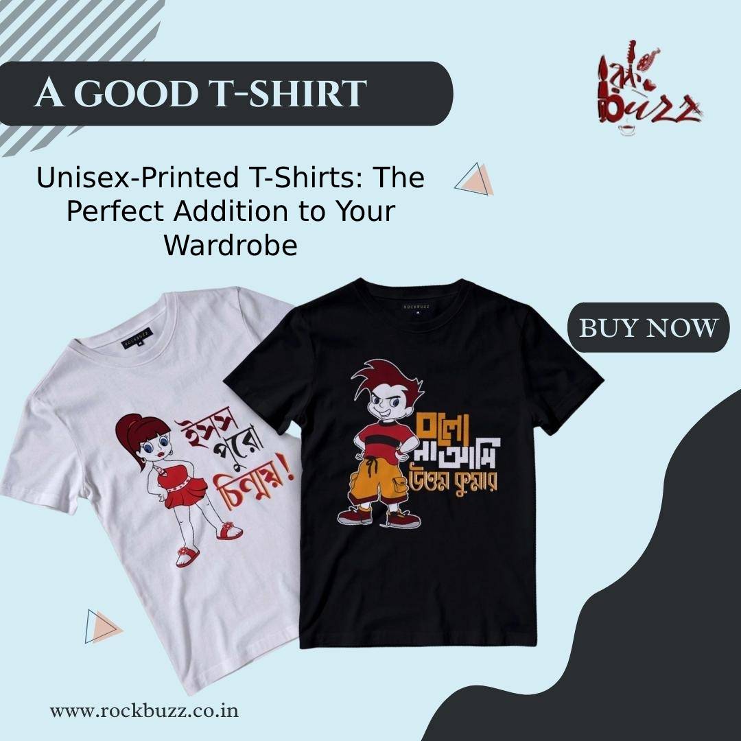 Unisex-Printed T-Shirts: The Perfect Addition to Your Wardrobe