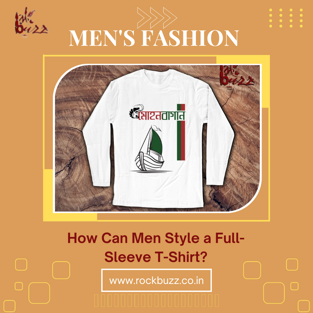 How Can Men Style a Full-Sleeve T-Shirt?