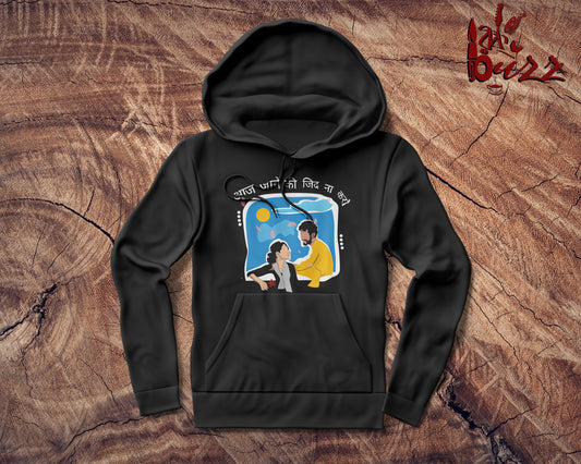 Aj jane ki zid Bengali captioned Hoodies